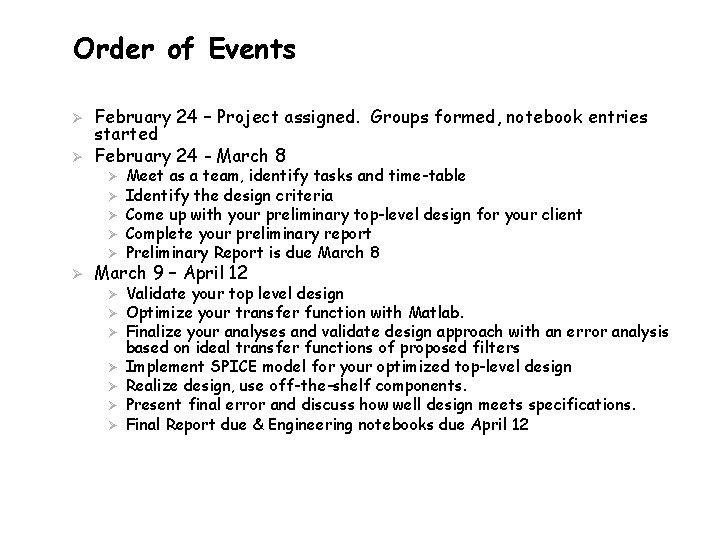 Order of Events Ø Ø February 24 – Project assigned. Groups formed, notebook entries