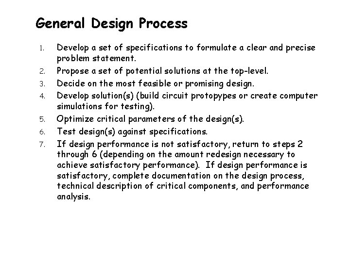 General Design Process 1. 2. 3. 4. 5. 6. 7. Develop a set of