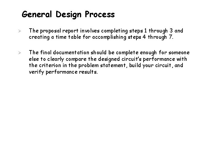 General Design Process Ø Ø The proposal report involves completing steps 1 through 3