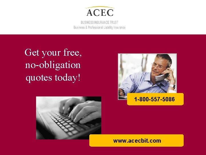 Get your free, no-obligation quotes today! 1 -800 -557 -5086 www. acecbit. com 