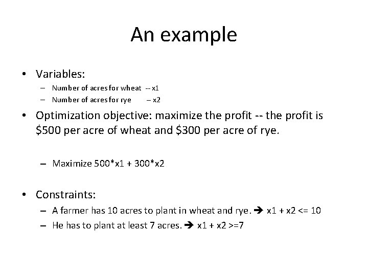 An example • Variables: – Number of acres for wheat -- x 1 –