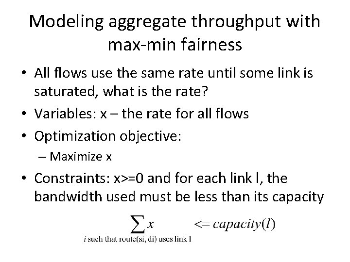 Modeling aggregate throughput with max-min fairness • All flows use the same rate until