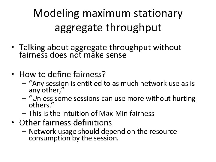 Modeling maximum stationary aggregate throughput • Talking about aggregate throughput without fairness does not
