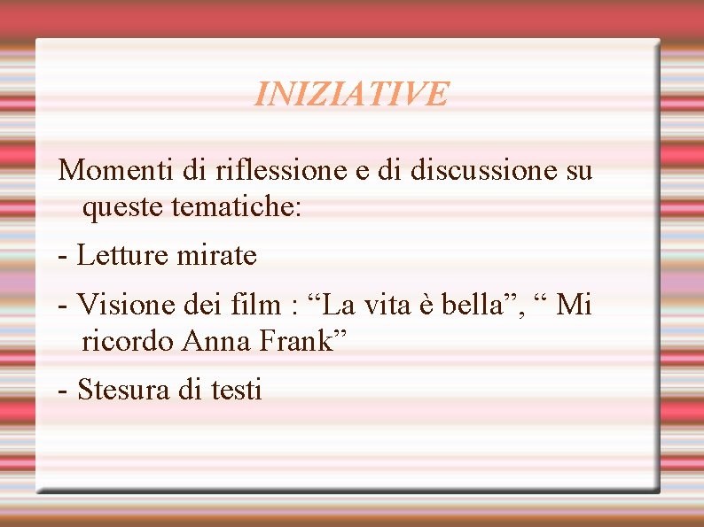 INIZIATIVE Momenti di riflessione e di discussione su queste tematiche: - Letture mirate -