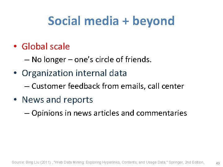 Social media + beyond • Global scale – No longer – one’s circle of