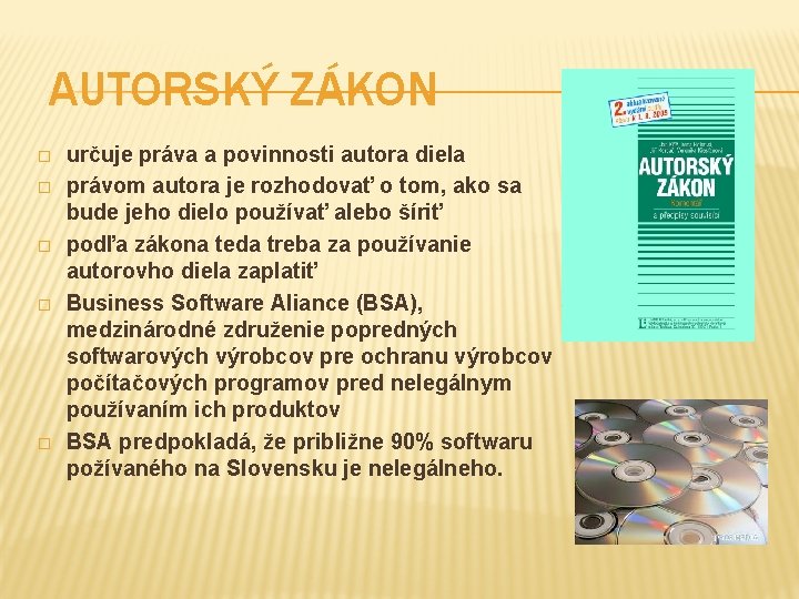 AUTORSKÝ ZÁKON � � � určuje práva a povinnosti autora diela právom autora je