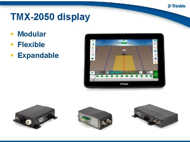 TMX-2050 display § Modular § Flexible § Expandable 
