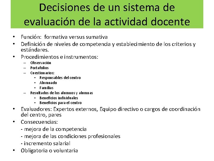 Decisiones de un sistema de evaluación de la actividad docente • Función: formativa versus