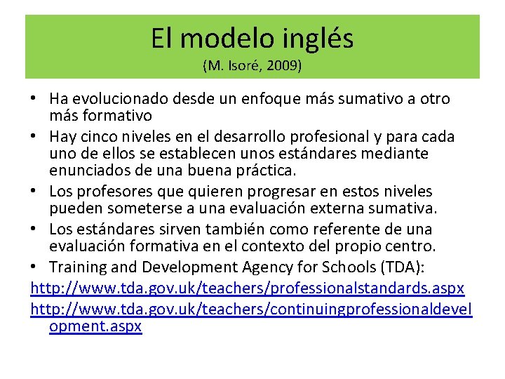 El modelo inglés (M. Isoré, 2009) • Ha evolucionado desde un enfoque más sumativo