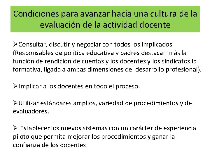 Condiciones para avanzar hacia una cultura de la evaluación de la actividad docente ØConsultar,