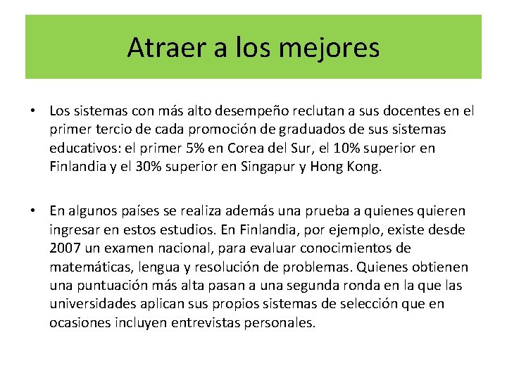 Atraer a los mejores • Los sistemas con más alto desempeño reclutan a sus