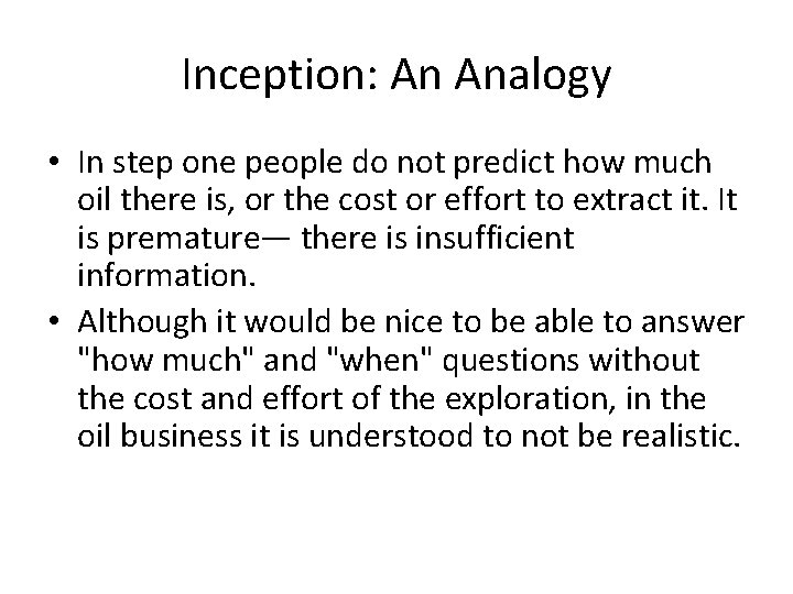 Inception: An Analogy • In step one people do not predict how much oil