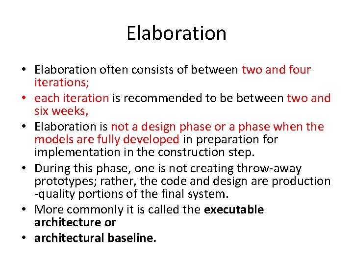 Elaboration • Elaboration often consists of between two and four iterations; • each iteration