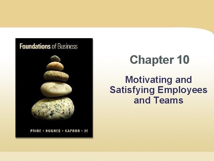 chapter 10 assignment motivating and satisfying employees