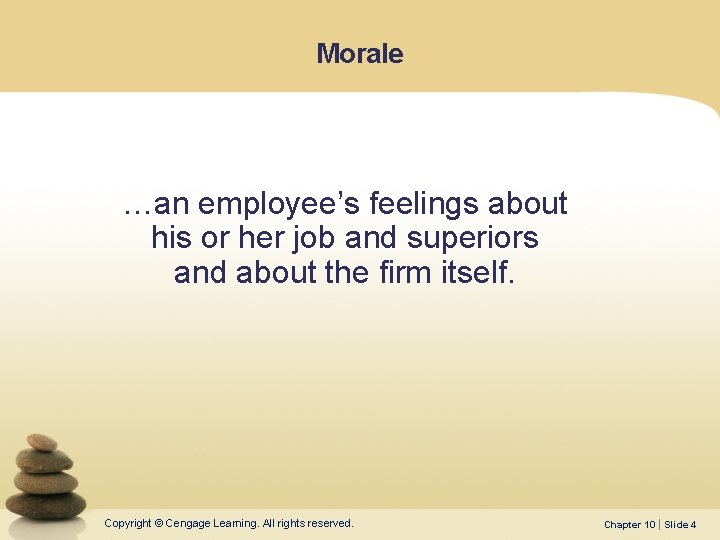 Morale …an employee’s feelings about his or her job and superiors and about the Morale …an employee’s feelings about his or her job and superiors and about the