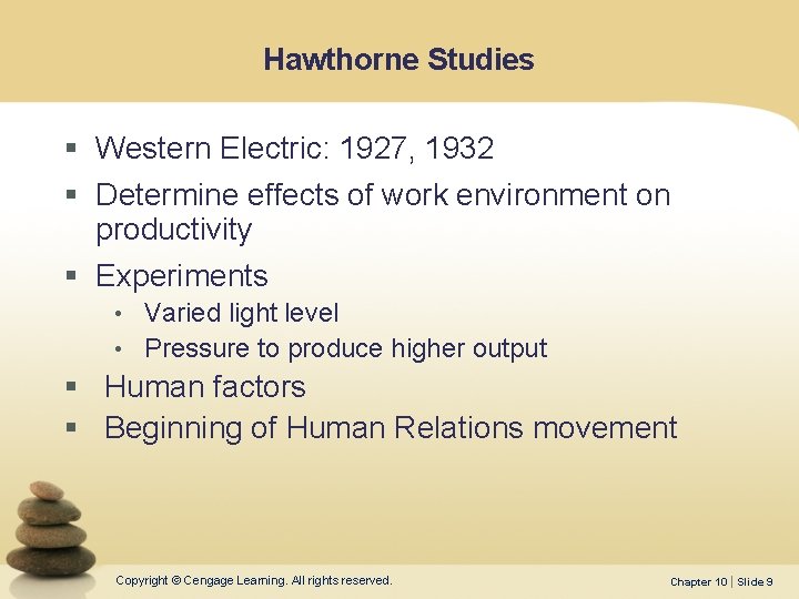 Hawthorne Studies § Western Electric: 1927, 1932 § Determine effects of work environment on Hawthorne Studies § Western Electric: 1927, 1932 § Determine effects of work environment on