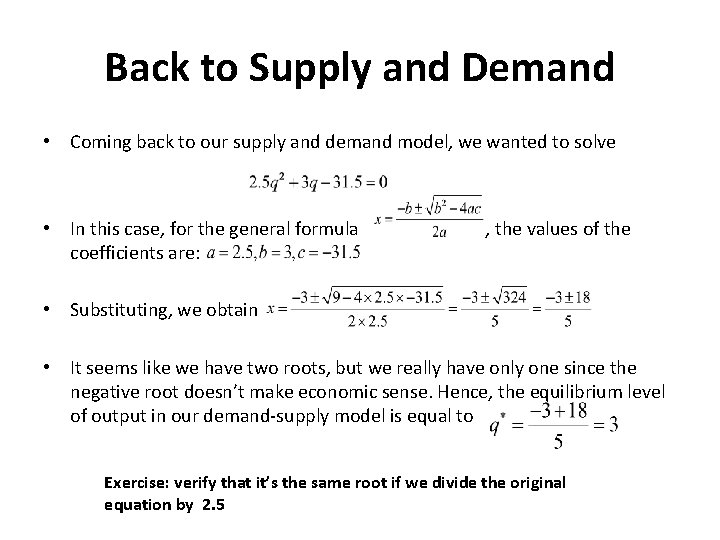 Back to Supply and Demand • Coming back to our supply and demand model,