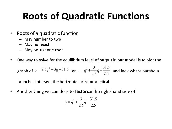 Roots of Quadratic Functions • Roots of a quadratic function – May number to