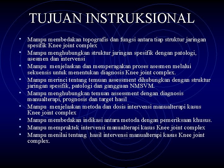 TUJUAN INSTRUKSIONAL • Mampu membedakan topografis dan fungsi antara tiap struktur jaringan • •