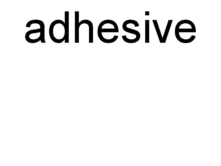 adhesive 