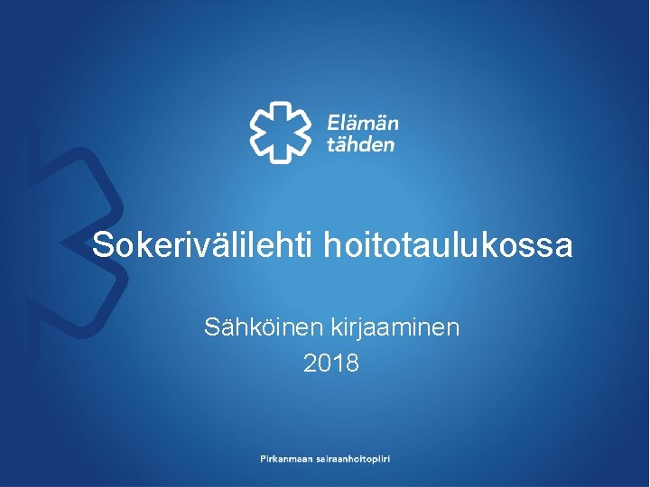 Sokerivälilehti hoitotaulukossa Sähköinen kirjaaminen 2018 