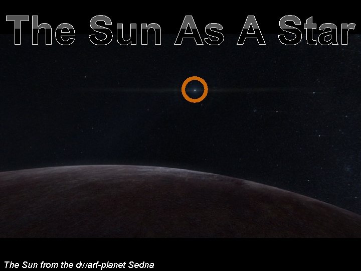 The Sun As A Star The Sun from the dwarf-planet Sedna 