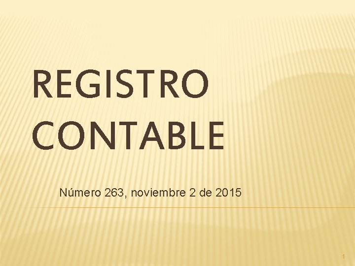 REGISTRO CONTABLE Número 263, noviembre 2 de 2015 1 