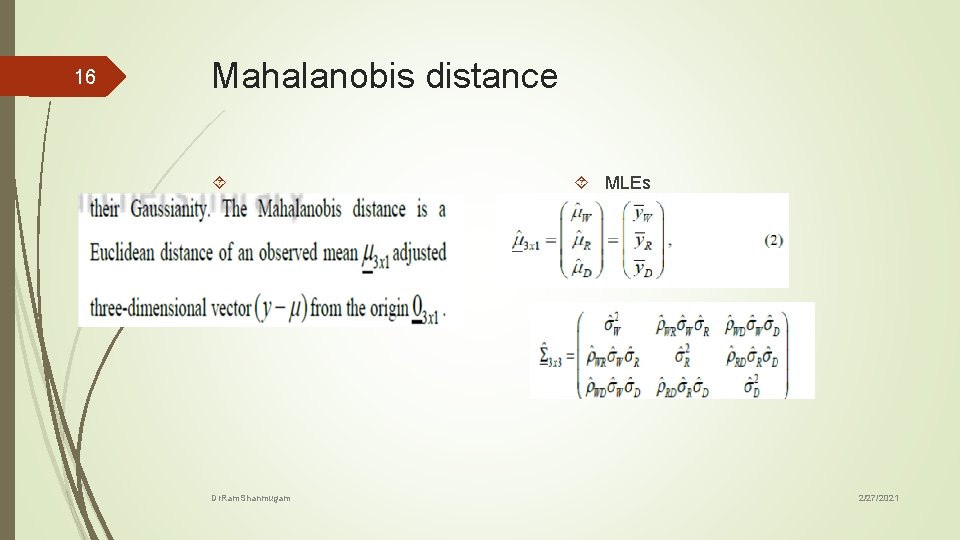 16 Mahalanobis distance Dr. Ram. Shanmugam MLEs 2/27/2021 