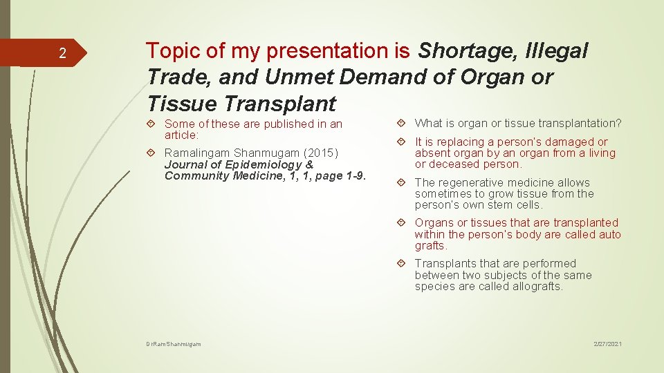 2 Topic of my presentation is Shortage, Illegal Trade, and Unmet Demand of Organ