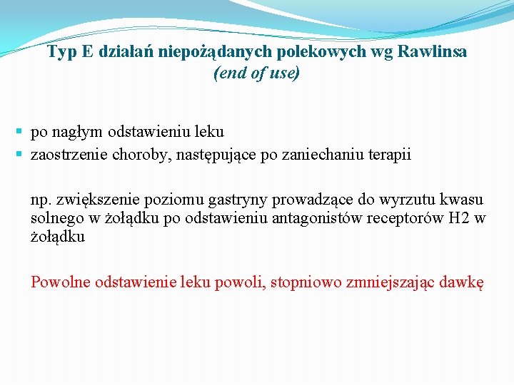 Typ E działań niepożądanych polekowych wg Rawlinsa (end of use) § po nagłym odstawieniu