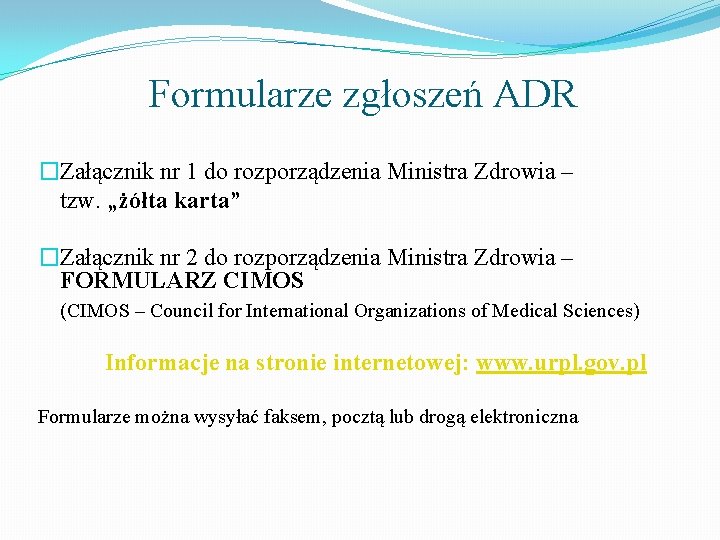 Formularze zgłoszeń ADR �Załącznik nr 1 do rozporządzenia Ministra Zdrowia – tzw. „żółta karta”