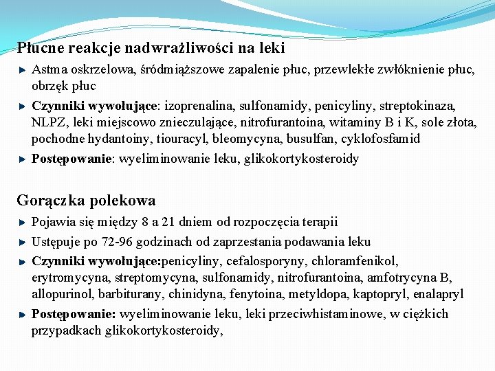 Płucne reakcje nadwrażliwości na leki Astma oskrzelowa, śródmiąższowe zapalenie płuc, przewlekłe zwłóknienie płuc, obrzęk