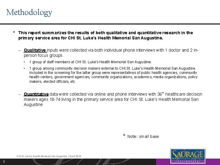 Methodology • This report summarizes the results of both qualitative and quantitative research in