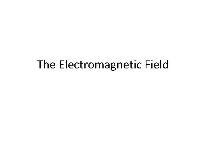 The Electromagnetic Field 