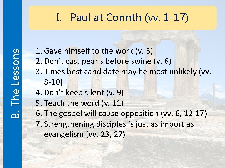 B. The Lessons I. Paul at Corinth (vv. 1 -17) 1. Gave himself to