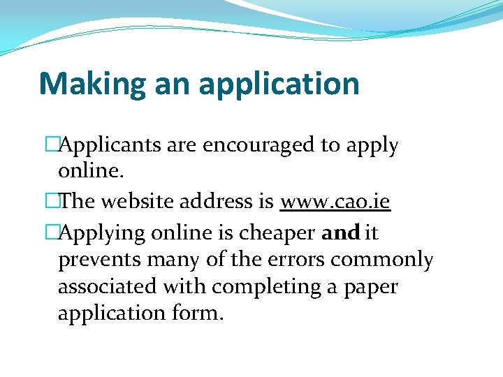 Making an application �Applicants are encouraged to apply online. �The website address is www. Making an application �Applicants are encouraged to apply online. �The website address is www.