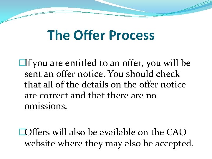 The Offer Process �If you are entitled to an offer, you will be sent The Offer Process �If you are entitled to an offer, you will be sent