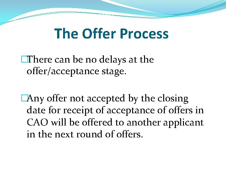 The Offer Process �There can be no delays at the offer/acceptance stage. �Any offer The Offer Process �There can be no delays at the offer/acceptance stage. �Any offer