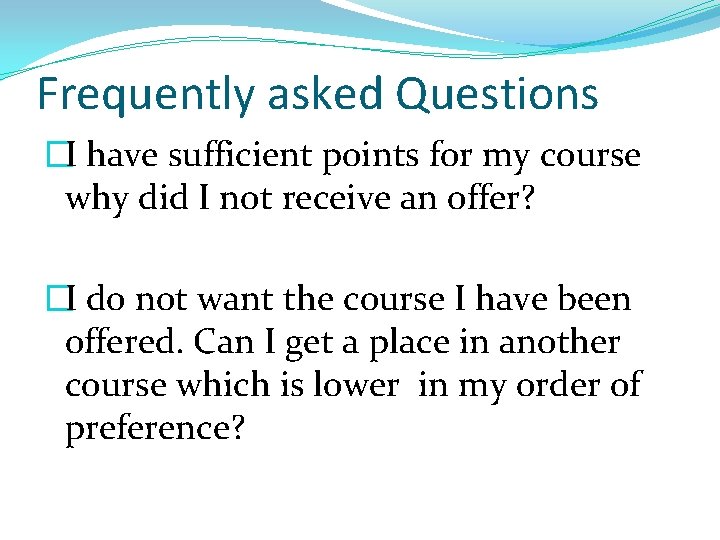 Frequently asked Questions �I have sufficient points for my course why did I not Frequently asked Questions �I have sufficient points for my course why did I not