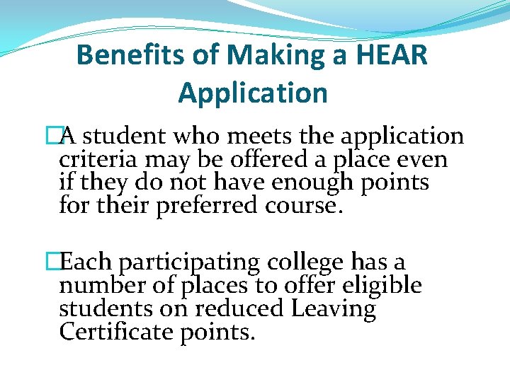 Benefits of Making a HEAR Application �A student who meets the application criteria may Benefits of Making a HEAR Application �A student who meets the application criteria may