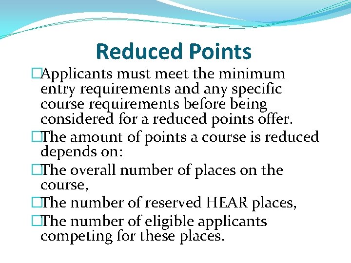 Reduced Points �Applicants must meet the minimum entry requirements and any specific course requirements Reduced Points �Applicants must meet the minimum entry requirements and any specific course requirements