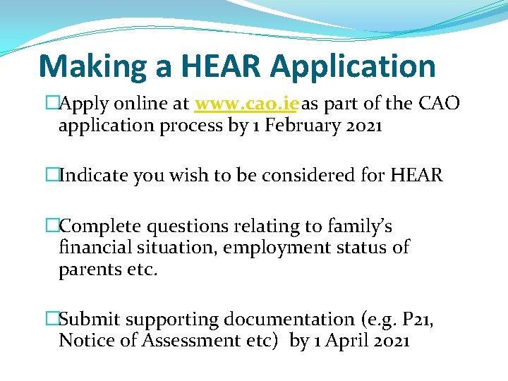 Making a HEAR Application �Apply online at www. cao. ie as part of the Making a HEAR Application �Apply online at www. cao. ie as part of the
