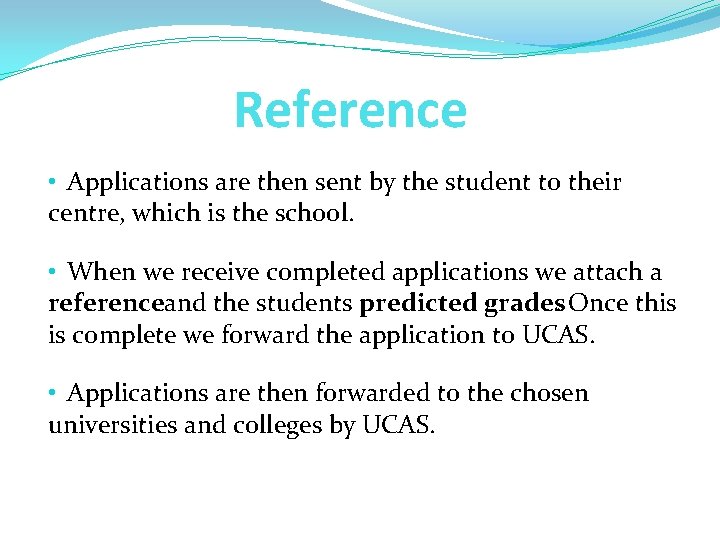 Reference • Applications are then sent by the student to their centre, which is Reference • Applications are then sent by the student to their centre, which is