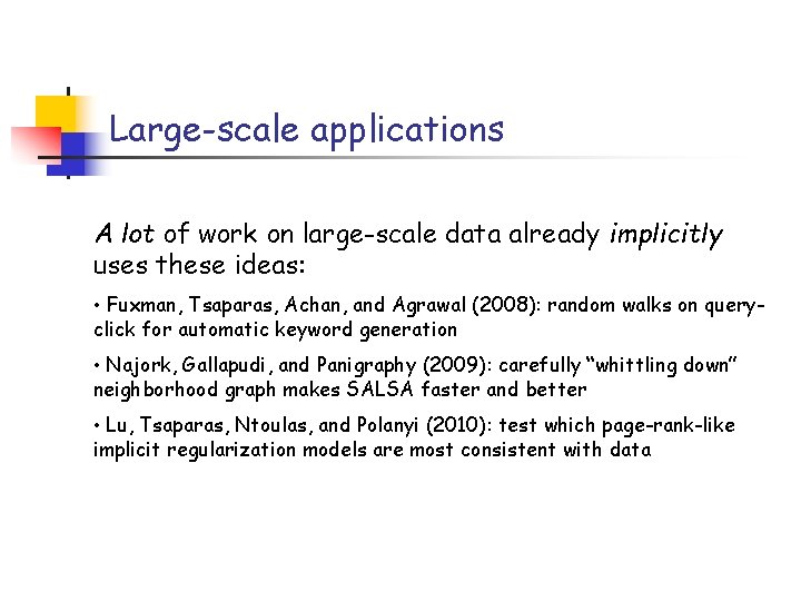 Large-scale applications A lot of work on large-scale data already implicitly uses these ideas: