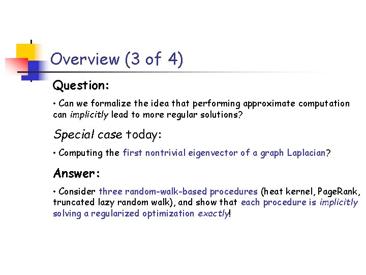 Overview (3 of 4) Question: • Can we formalize the idea that performing approximate