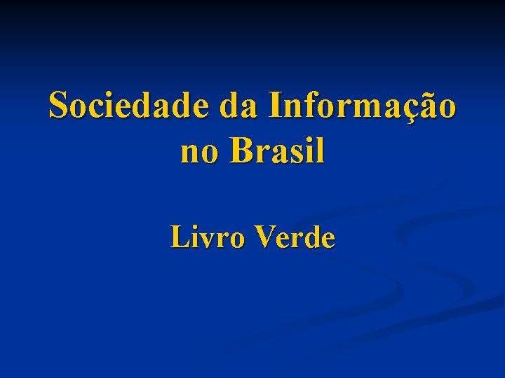 Sociedade da Informação no Brasil Livro Verde 