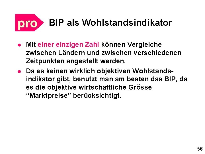 pro l l BIP als Wohlstandsindikator Mit einer einzigen Zahl können Vergleiche zwischen Ländern