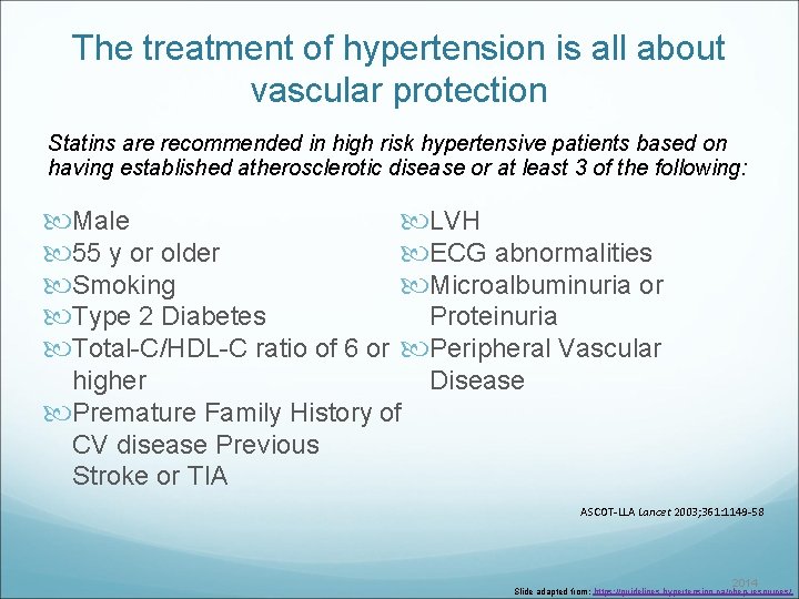 The treatment of hypertension is all about vascular protection Statins are recommended in high