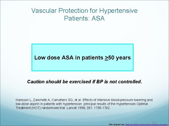 Vascular Protection for Hypertensive Patients: ASA Low dose ASA in patients >50 years Caution