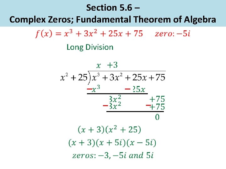 Section 5. 6 – Complex Zeros; Fundamental Theorem of Algebra Long Division 